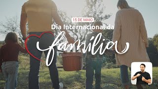 A Família é a base de tudo – Dia Internacional da...