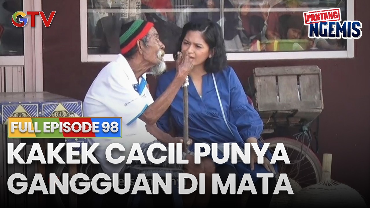 KAKEK CACIL PUNYA GANGGUAN DI MATA | PANTANG NGEMIS | FULL EPS.98