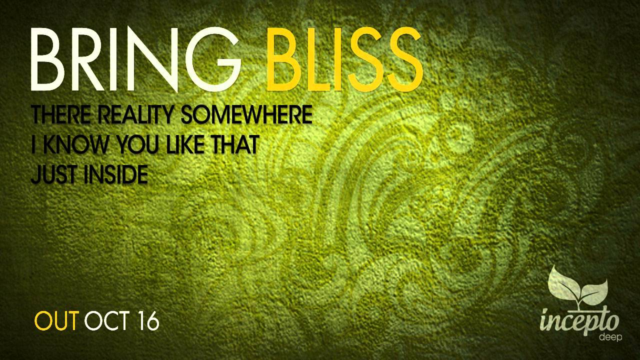 Watch Bring Bliss - Just Inside (Original Mix) on YouTube Watch Bring Bliss - Just Inside (Original Mix) on YouTube