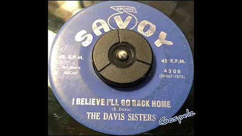 "I Believe I'll Go Back Home" (1969) The Davis Sisters