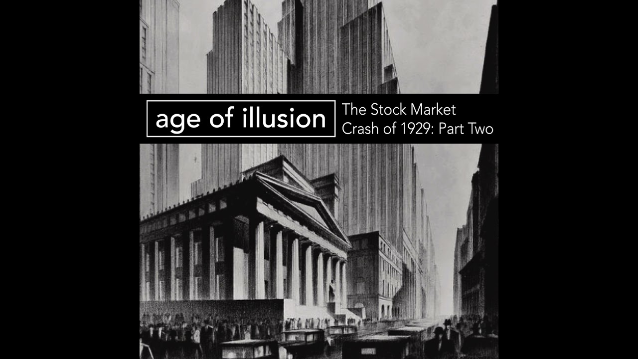 The Stock Market Crash of 1929 – Part 2: Age of Illusion