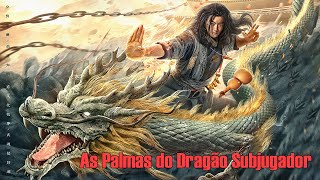 As Palmas do Dragão Subjugador | Filme de Ação de Artes Marciais, Completo em Português HD