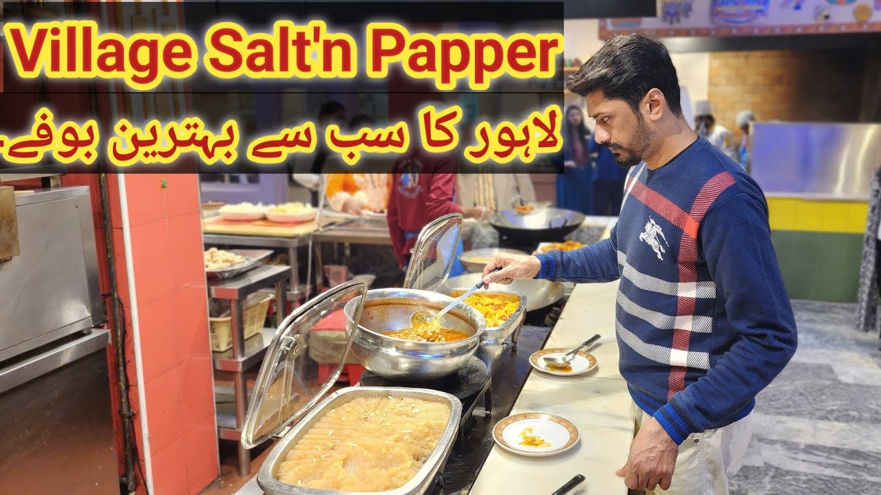 BEST HITEA IN LAHORE 2024 Salt'n Pepper Village Lahore Lunch