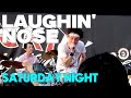 LAUGHIN' NOSE/SATURDAY NIGHT