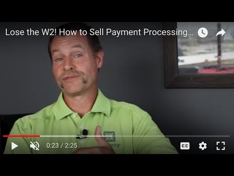 Lose the W2! How to Sell Payment Processing as a Sales Partner