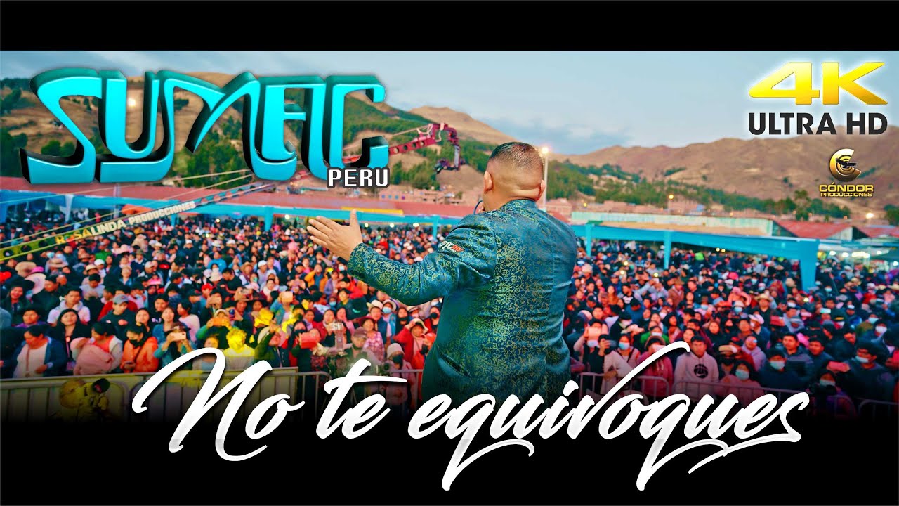 Sumac Perú / No te equivoques / Vídeo en VIVO