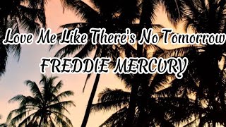 Freddie Mercury - Love Me Like There's no Tomorrow (Lirik dan Terjemahan)