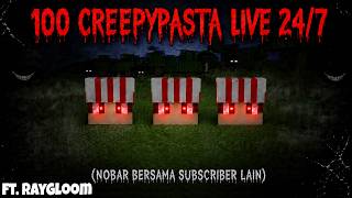 (COMEBACK) 100 CREEPYPASTA BUATAN LUAR NEGERI LIVE 24 JAM NON-STOP!! | Ft. @RayGloomCreepypasta