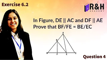 In fig. 6.19 , DE ||AC and DF||AE. Prove that BF/FE = BE /EC | Exercise 6.2 Q4 class 10