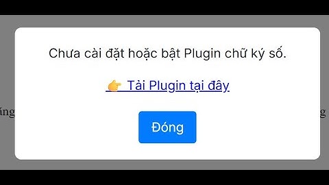 ❌Lỗi "Chưa cài đặt hoặc bật Plugin ký số" trên trang Dichvucong.gdt.gov.vn