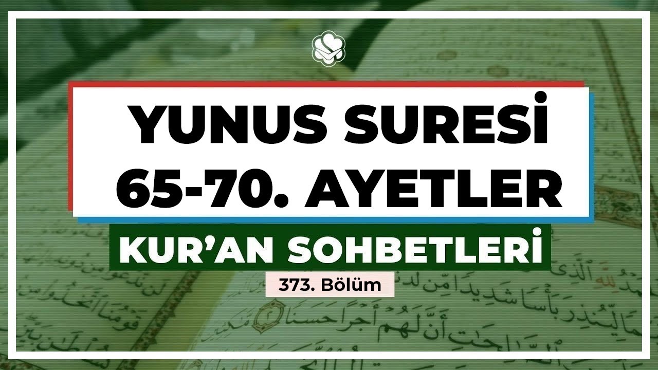 Yunus Suresi 65-70. Ayetler | Kur'an Sohbetleri