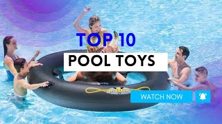 top 10 best pool toys.