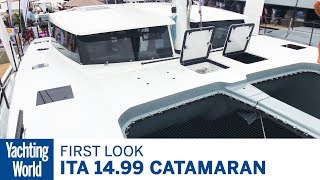 ITA 14.99 Catamaran | First Look | Yachting World