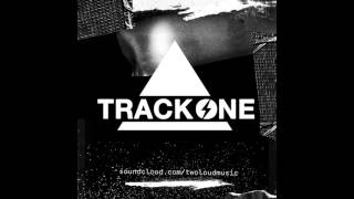 Video thumbnail of "twoloud - Track One (Original Mix)"