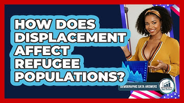 How Does Displacement Affect Refugee Populations? - Demographic Data Answers