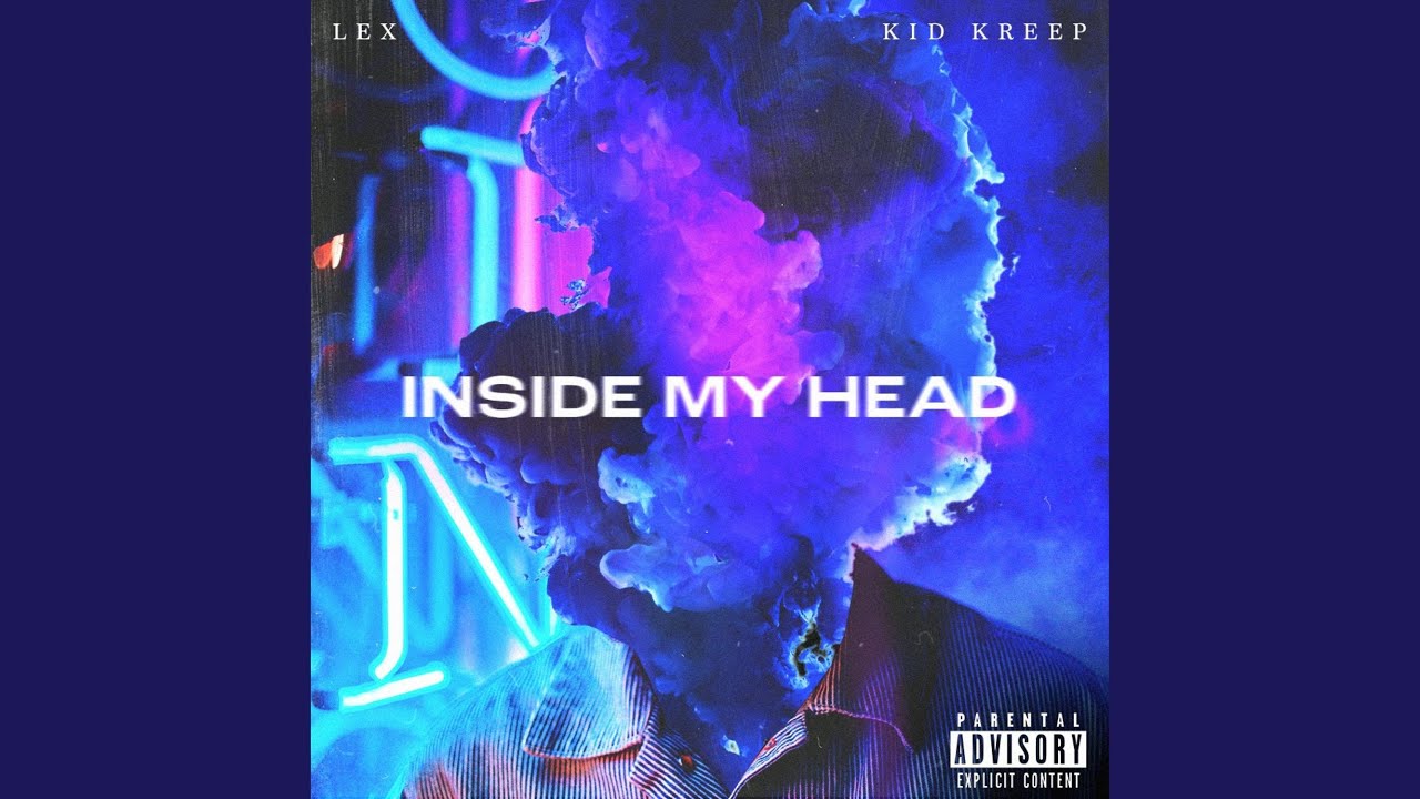 INSIDE MY HEAD (feat. Kid Kreep) - YouTube Music