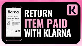 How to Return Item Paid With Klarna
