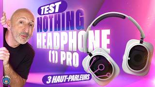 TEST et COULISSES du casque NOTHING Headphone (1) Pro : un projet trop ambitieux !