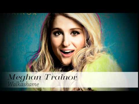 Megan Trainor - Walkashame (with Lyrics)
