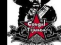 Congal Tijuana - Diganle