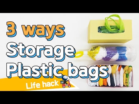 [Life Hacks] 3 Ways Storage Plastic bags |