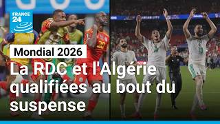 Mondial 2026 : La RDC et l'Algérie qualifiées au bout du suspense • FRANCE 24
