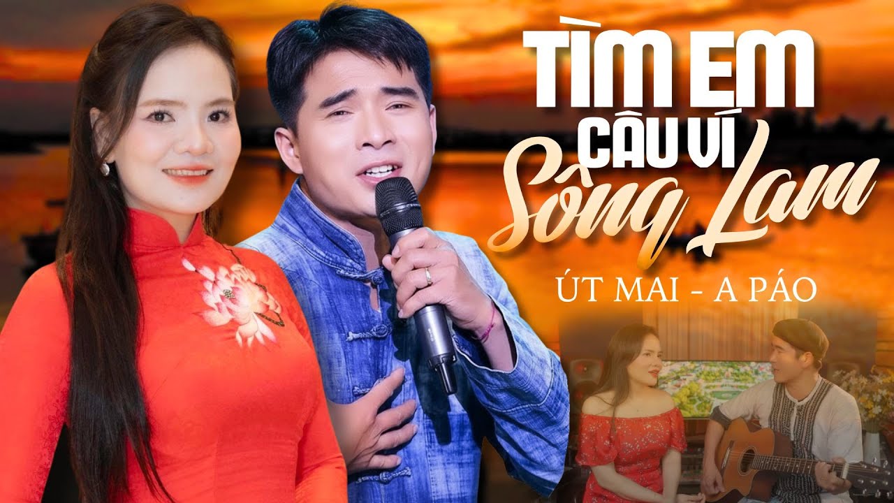 Tìm Em Câu Ví Sông Lam - Út Mai ft A Páo | Official MV Music