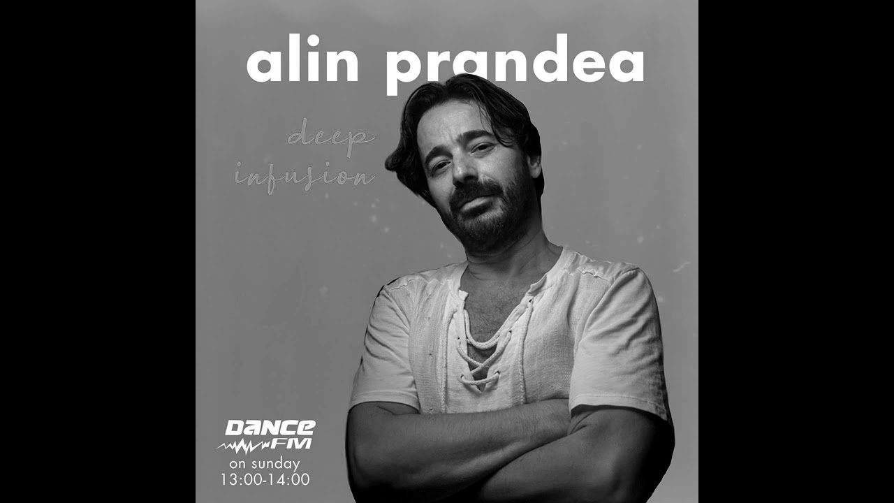 ALIN PRANDEA - Deep Infusion @ Dance Fm ( 48 )