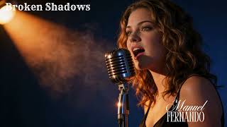 Broken Shadows (Original Lyrics) 🎧 | Emotional Song by Lyrics From Manuel Fernando