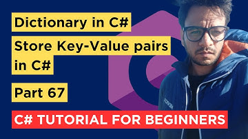 C# - Part 67 - Dictionary - Tutorial For Beginners