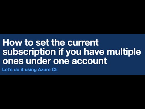 How to set the current subscription if you have multiple ones under one account - using Azure Cli