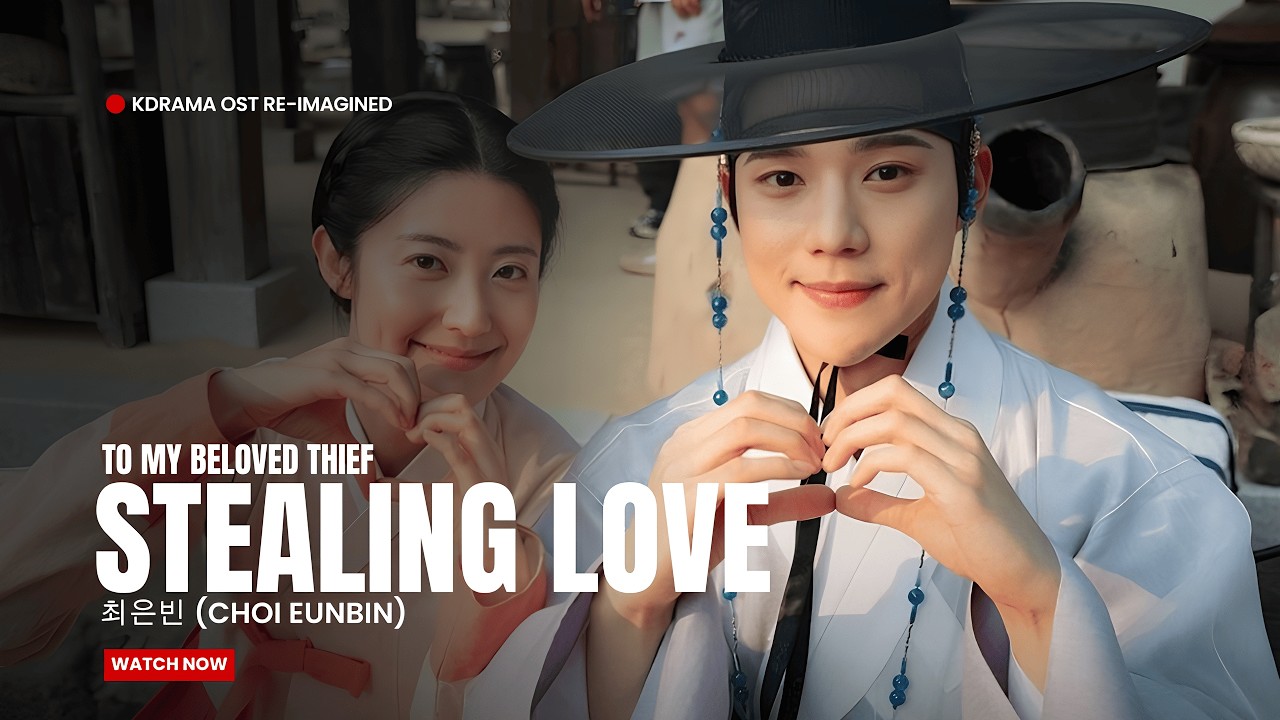 최은빈 (Choi Eunbin) - 시간이 멈춰서 (Stealing Love) | 은애하는 도적님아 (To My Beloved Thief) 