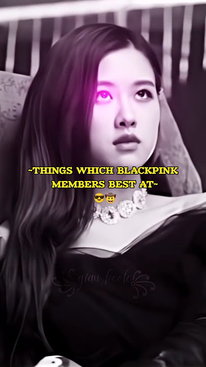 Things BLACKPINK members best at 🥵 #jennie #rosé #lisa #jisoo #blackpink #shorts
