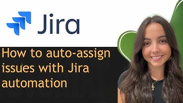 How to auto-assign issues with Jira automation