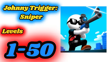 Johnny Trigger Sniper Levels 1 - 50  Gameplay Walkthrough | by SayGames