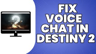 How To Fix Voice Chat In Destiny 2