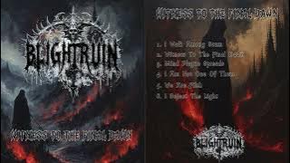 Blightruin - Witness To The Final Dawn - full Black Metal Album