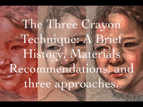 The Three Crayon Technique: A Brief History, Materials Recommendations, And Three Approaches
