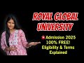 Get 100% FREE Admission at Royal Global University | Full Details & Terms