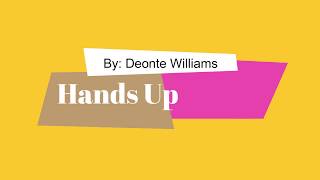 Poem: Hands up/ By: Deonte Williams