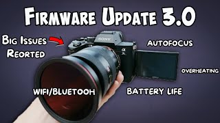 Big Issues with Sony's A7s3 Firmware update 3 0 | Should You Update?