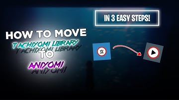How To Transfer TACHIYOMI LIBRARY To ANIYOMI (In 3 easy steps)