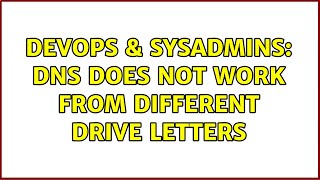Celebrity DevOps & SysAdmins: dns does not work from different drive letters (3 Solutions!!) Profile