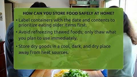 How Can You Store Food Safely At Home? - The Skillful Chef