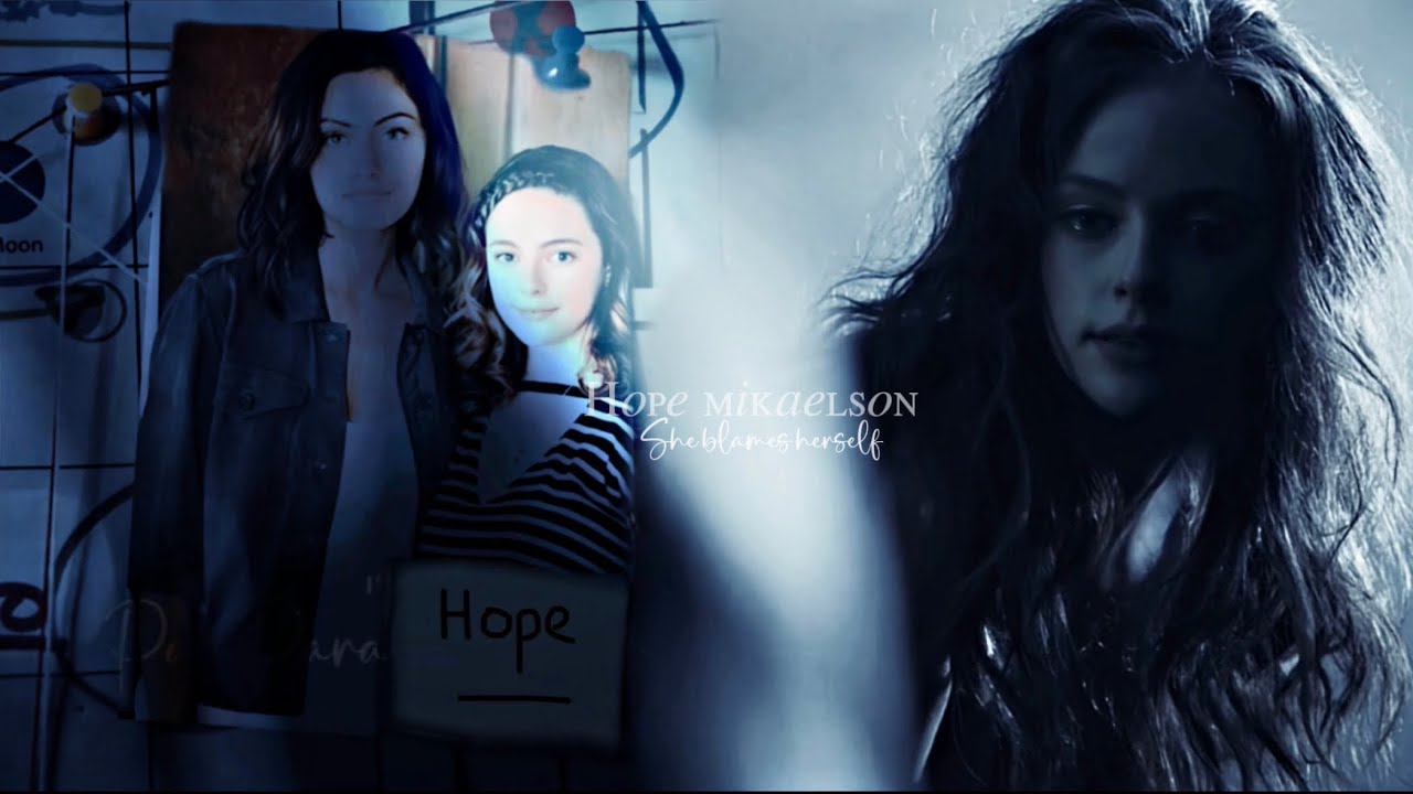 Hope Mikaelson | She blames herself (au)