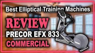Precor EFX 833 Commercial Series Elliptical Crosstrainer Review - Best Cross Trainer