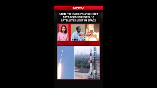 Backtoback Pslv Rocket Setbacks For Isro 16 Satellites Lost In Space