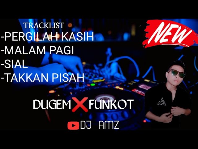 DUGEM❌FUNKOT MUSIC 2023 PERGILAH KASIH DJ_AMZ™ class=