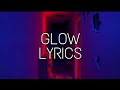 Tom tripp  glow lyrics