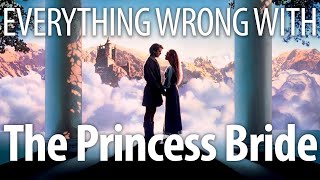 Everything Wrong With The Princess Bride In Inconceivable Minutes Or Less